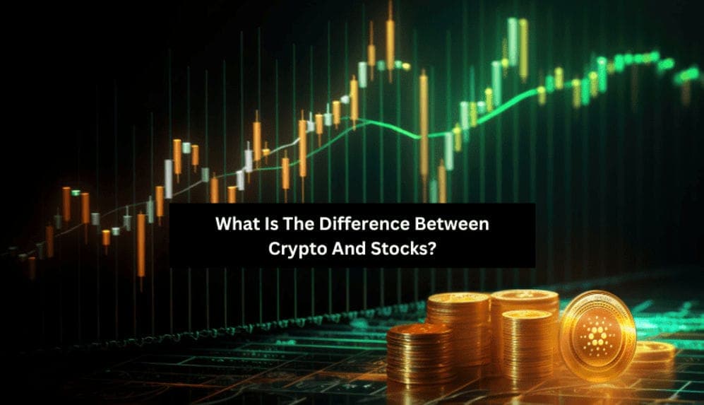 What Is The Difference Between Crypto And Stocks?